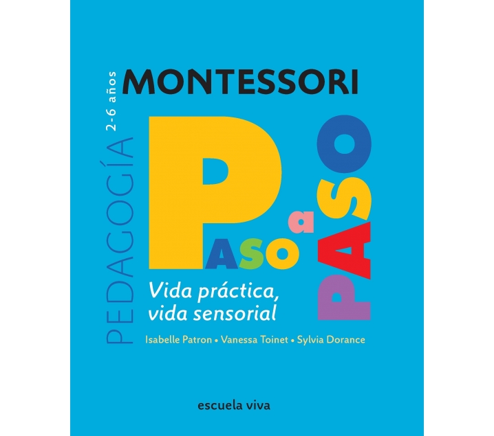 Colección Montessori Paso a Paso. Vida práctica y sensorial