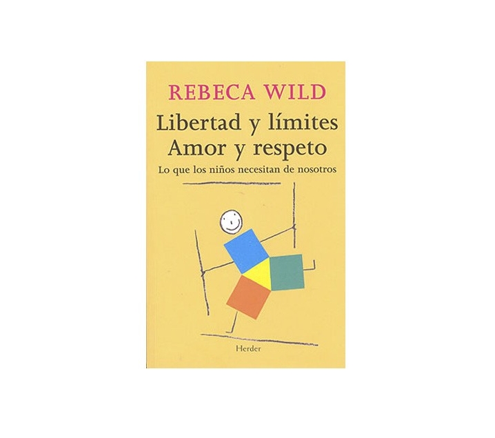 Rebeca Wild - Libertad y límites. Amor y respeto